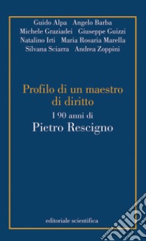 Profili di un maestro di diritto. I 90 anni di Pietro Rescigno libro