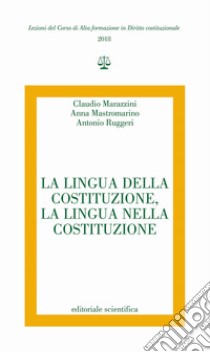 La lingua della Costituzione, la lingua nella Costituzione libro di Marazzini Claudio; Mastromarino Anna; Ruggeri Antonio