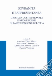 Sovranità e rappresentanza. Giustizia costituzionale e nuove forme di partecipazione politica libro di Pérez Miras A. (cur.); Raffiotta E. C. (cur.); Teruel Lozano G. M. (cur.)