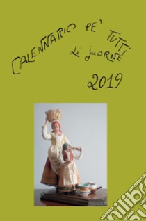 Calennario pe' tutti li juorne 2019 libro di Manzillo A. (cur.)