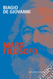 Marx filosofo libro di De Giovanni Biagio