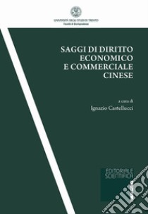 Saggi di diritto economico e commerciale cinese libro di Castellucci I. (cur.)