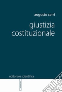 Giustizia costituzionale libro di Cerri Augusto