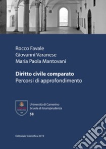 Diritto civile comparato. Percorsi di approfondimento libro di Favale Rocco; Varanese Giovanni; Mantovani Maria Paola