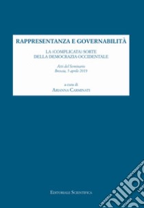 Rappresentanza e governabilità. La (complicata) sorte della democrazia occidentale libro di Carminati A. (cur.)