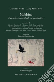 Mobbing. Narrazioni individuali e organizzative libro di Nolfe G. (cur.); Sicca L. M. (cur.)
