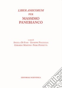 Liber amicorum per Massimo Panebianco libro di Di Stasi A. (cur.); Fauceglia G. (cur.); Martino G. (cur.)