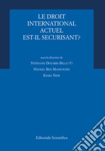 Le droit international actuel est-il securisant? libro di Double-Bille S. (cur.); Mahfoudh H. B. (cur.); Neri K. (cur.)