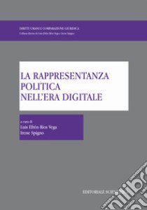 La rappresentanza politica nell'era digitale libro di Rìos Vega L. E. (cur.); Spigno I. (cur.)