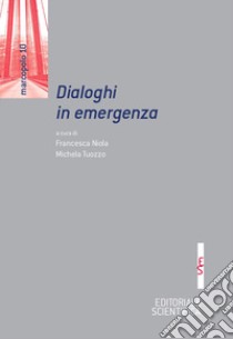 Dialoghi in emergenza libro di Niola F. (cur.); Tuozzo M. (cur.)