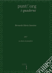 2017 Un diario al pianoforte libro di Sannino Bernardo Maria