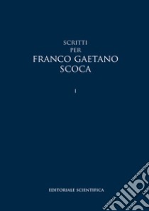 Scritti per Franco Gaetano Scoca libro