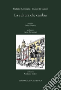 La cultura che cambia libro di Consiglio Stefano; D'Isanto Marco