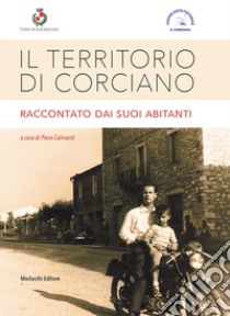 Il territorio di Corciano raccontato dai suoi abitanti libro di Comune di Corciano; Centro Socio Culturale 