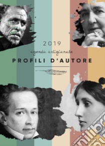 Profili d'autore. Agenda artigianale 2019. Letteratura, font, lettering per un'agenda tutta da scrivere libro