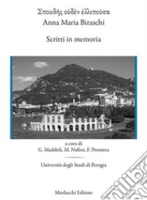 Spoydes oyden ellipoysa: Anna Maria Biraschi. Scritti in memoria libro di Maddoli G. (cur.); Nafissi M. (cur.); Prontera F. (cur.)