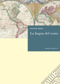 La lingua del vento libro di Sulai Capponi Anna