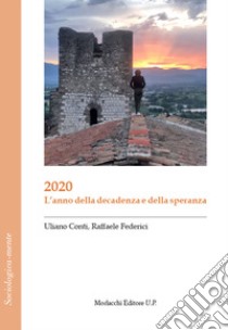 2020. L'anno della decadenza e della speranza libro di Conti Uliano; Federici Raffaele