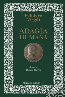 Adagia humana libro di Virgilio Polidoro; Ruggeri R. (cur.)