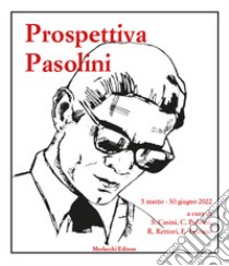 Prospettiva Pasolini libro di Casini S. (cur.); Pulsoni C. (cur.); Rettori R. (cur.)