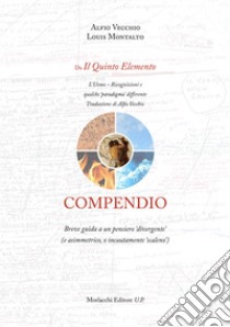 Compendio. Breve guida a un pensiero «divergente» (o asimmetrico, o incautamente «scaleno») libro di Vecchio Alfio