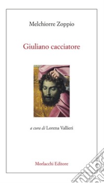 Giuliano cacciatore libro di Zoppio Melchiorre; Vallieri L. (cur.)