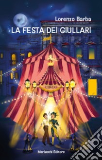 La festa dei giullari libro di Barba Lorenzo