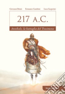 217 a.C. Annibale, la battaglia del Trasimeno libro di Brizzi Giovanni; Gambini Ermanno; Gasperini Luca