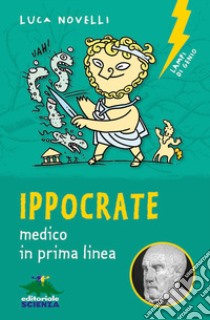 Ippocrate. Medico in prima linea libro di Novelli Luca