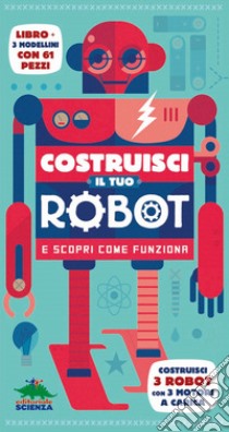 Costruisci il tuo robot e scopri come funziona. Con gadget libro di Parker Steve