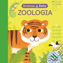 Zoologia. Scienza baby libro di Litton Jonathan