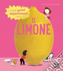 I miei primi esperimenti con il limone libro di Jugla Cécile; Guichard Jack