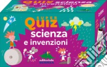 Scienza e invenzioni. Super quiz. Con 100 carte libro di Royer Anne