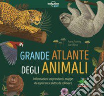 Grande atlante degli animali. Informazioni sorprendenti, mappe da esplorare e alette da sollevare libro di Rooney Anne