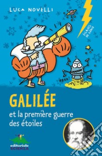 Galilée et la première guerre des étoiles libro di Novelli Luca