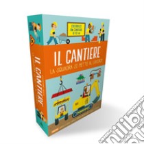 Il cantiere. La squadra si mette al lavoro! Ediz. a colori. Con gadget libro di Sully Katherine