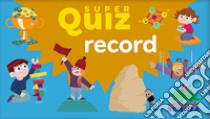 Super quiz: record. Con 100 schede libro di Royer Anne