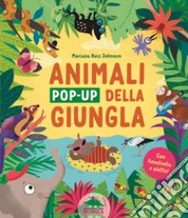 Gli animali pop-up della giungla. Con finestrelle e alette! Ediz. illustrata libro di Watson Lydia