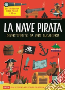 La nave pirata. Ediz. illustrata. Con Gioco libro di Veitch Catherine