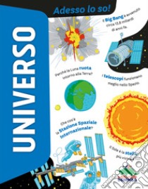 Universo. Adesso lo so! Ediz. a colori libro di Nicosia Veronica