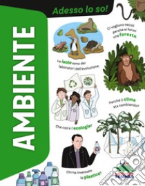 Ambiente. Adesso lo so! Ediz. a colori libro di Michelin Davide