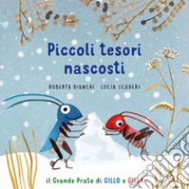 Piccoli tesori nascosti. Il grande prato di Gillo e Gilla. Ediz. a colori libro di Bianchi Roberta