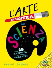 L'arte incontra la scienza libro di Auld Mary