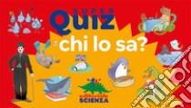 Chi lo sa? Super quiz. Con 100 Carte libro di Maincent Géraldine