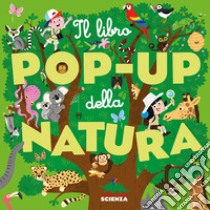 Il libro pop-up della natura. Ediz. a colori libro di Baussier Sylvie