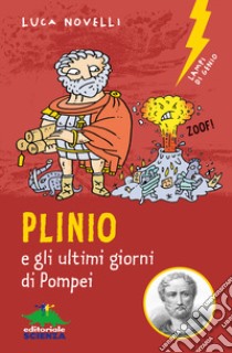 Plinio e gli ultimi giorni di Pompei libro di Novelli Luca