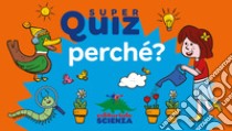 Perché? Super quiz. Con 100 Carte libro di Marrou Élisabeth