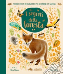 I segreti della foresta. Storie della buonanotte per scoprire la natura. Ediz. a colori libro di Kepleis Alice