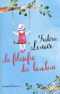 La filosofia dei bambini libro di Lenoir Frédéric