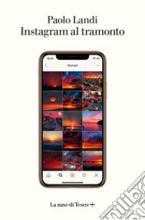 Instagram al tramonto libro di Landi Paolo